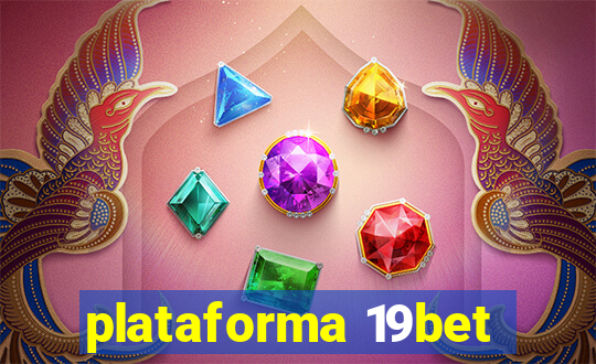 plataforma 19bet